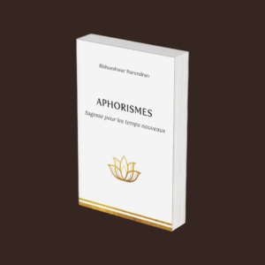 APHORISMES - Sagesse pour les temps nouveaux